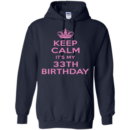 Keep Calm It's My 33th Birthday 33 Years Old T-shirt Navy
