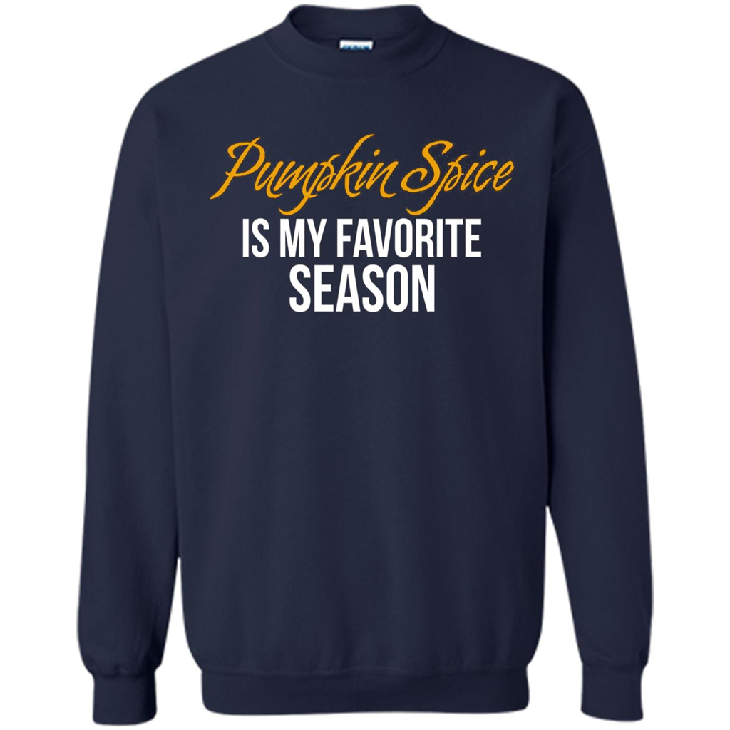 Pumpkin Spice T-Shirt, Pumpkin Spice Is My Favorite Season Navy