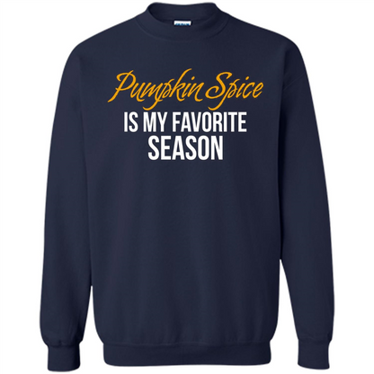 Pumpkin Spice T-Shirt, Pumpkin Spice Is My Favorite Season Navy