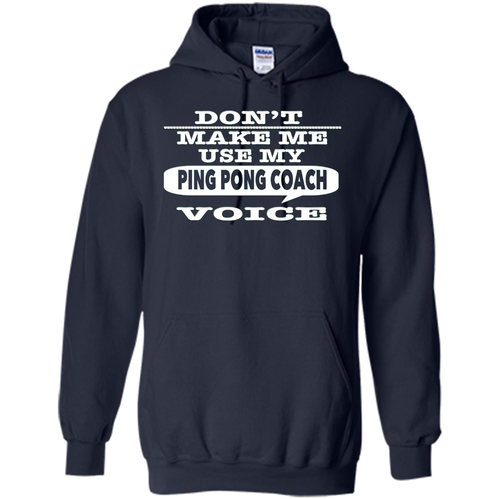 Don't Make Me Use My Ping Pong Coach Voice T-Shirt Navy