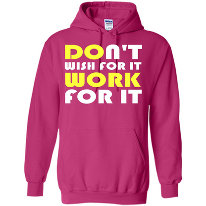 Motivation T-shirt Don't Wish For It Work For It T-shirt Heliconia