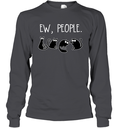 Cats Saying Ew People Cat Lovers Shirt Long Sleeve T-Shirt Dark Heather