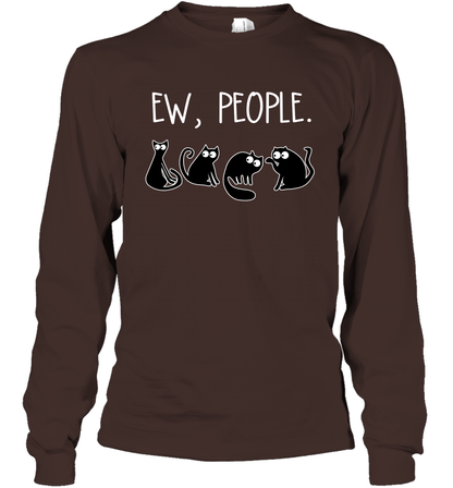 Cats Saying Ew People Cat Lovers Shirt Long Sleeve T-Shirt Dark Chocolate