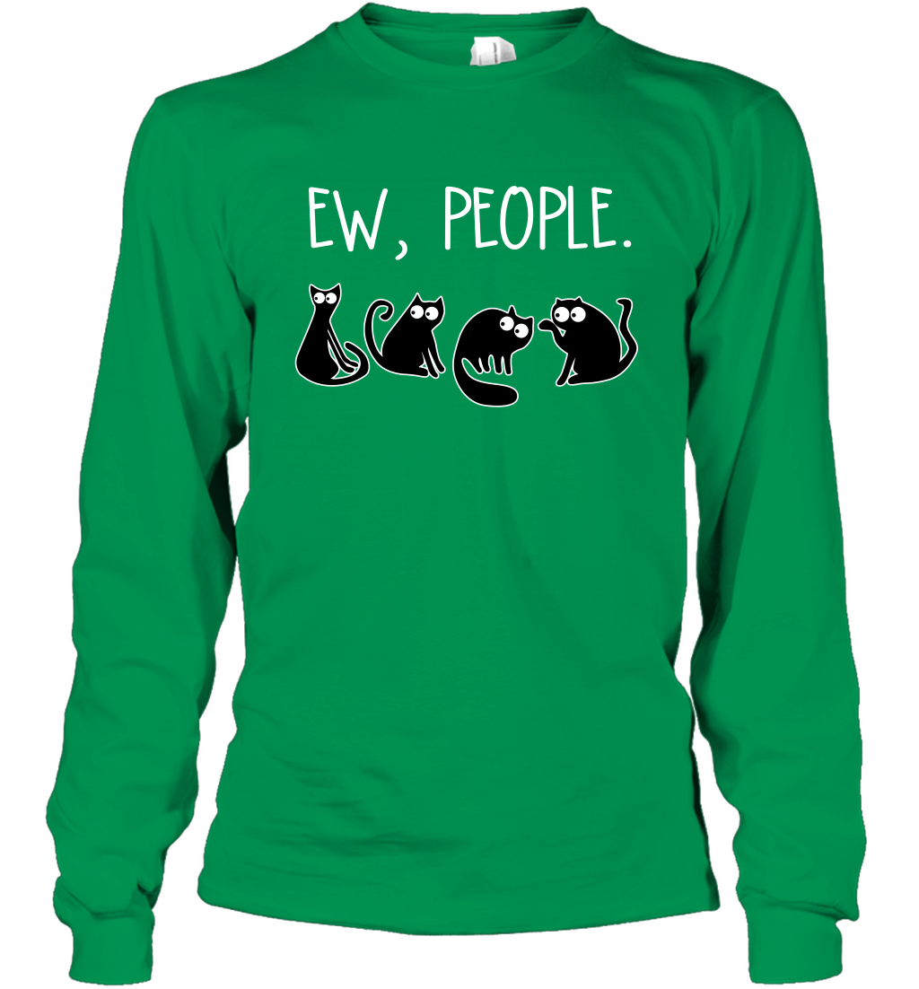 Cats Saying Ew People Cat Lovers Shirt Long Sleeve T-Shirt Irish Green