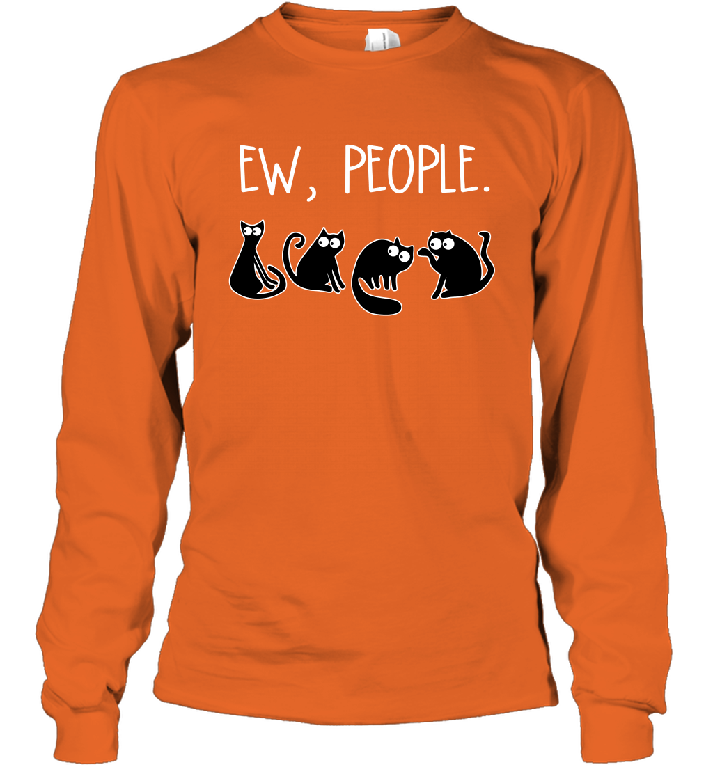 Cats Saying Ew People Cat Lovers Shirt Long Sleeve T-Shirt Orange