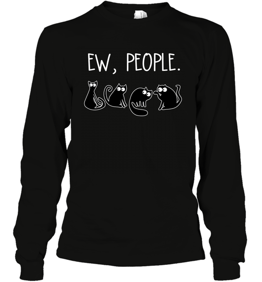 Cats Saying Ew People Cat Lovers Shirt Long Sleeve T-Shirt Black