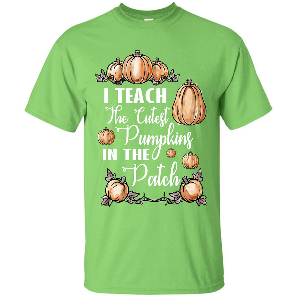 Halloween T-shirt I Teach The Cutest Pumpkins In The Patch Lime