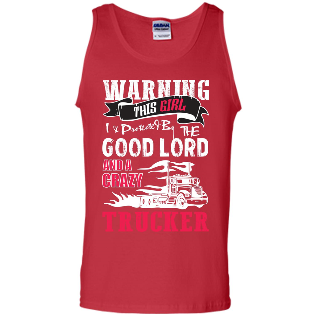 Trucker T-shirt Warning This Girl I _ Protected By A Crazy Trucker Red