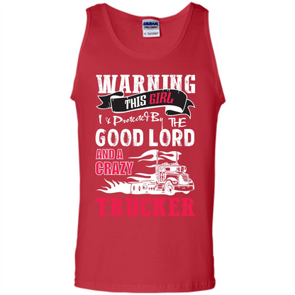 Trucker T-shirt Warning This Girl I _ Protected By A Crazy Trucker Red