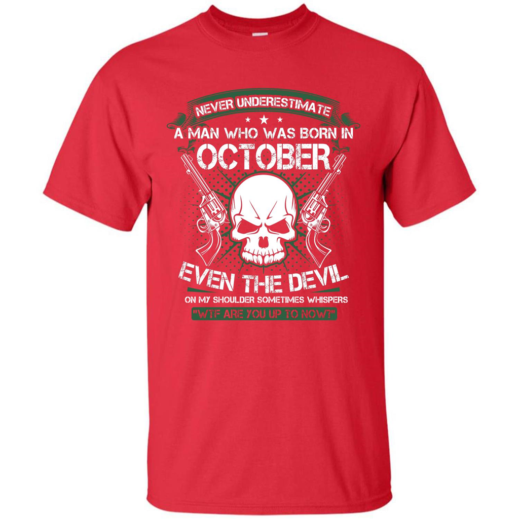 Never Underestimate A Man Who Was Born In October T-shirt Red