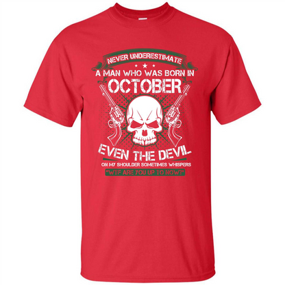 Never Underestimate A Man Who Was Born In October T-shirt Red