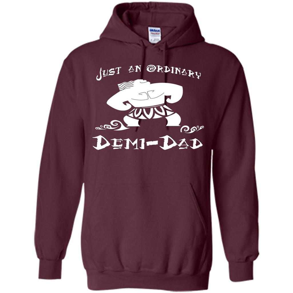 Fathers Day T-shirt Just An Ordinary Demi-Dad Maroon