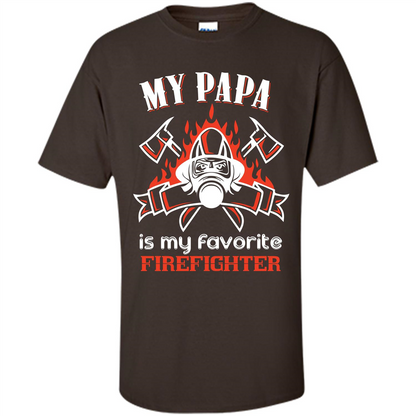 Firefighter Papa T-shirt My Papa Is My Favorite Firefighter Dark Chocolate