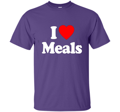 I Love MEALS T-Shirt Heart Funny T-shirt Purple