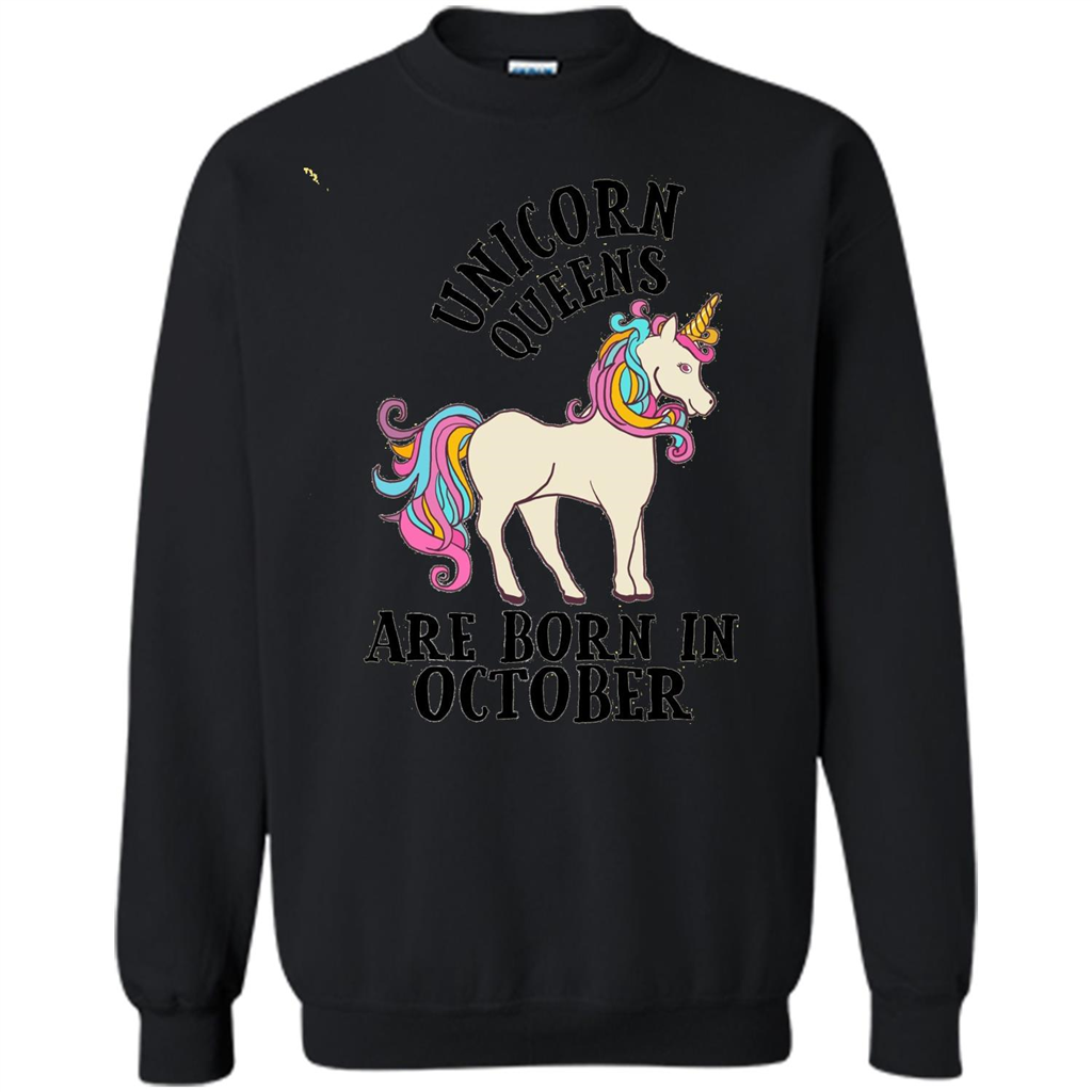 October Unicorn Birthday T-shirt Unicorn Queens Are Born In October