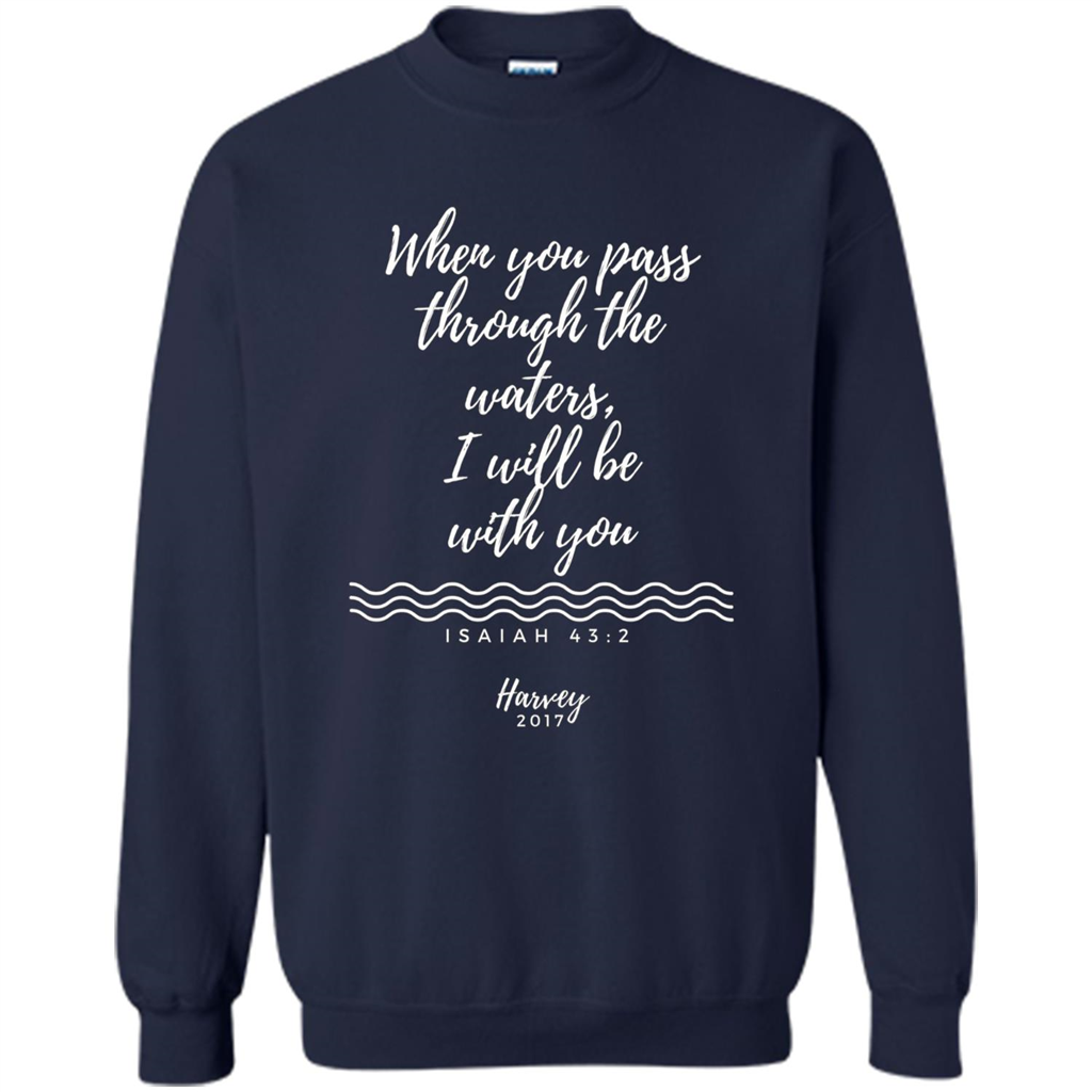Hurricane Harvey When You Pass Through The Waters I Will Be With You T-shirt Navy