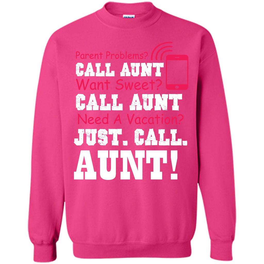Aunt T-shirt Parent Problems. Call Aunt Want Sweet T-shirt Heliconia