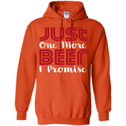 Beer T-shirt Just One More Beer I Promise T-shirt Orange