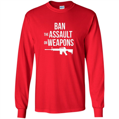 Ban The Assault On Weapons T-shirt