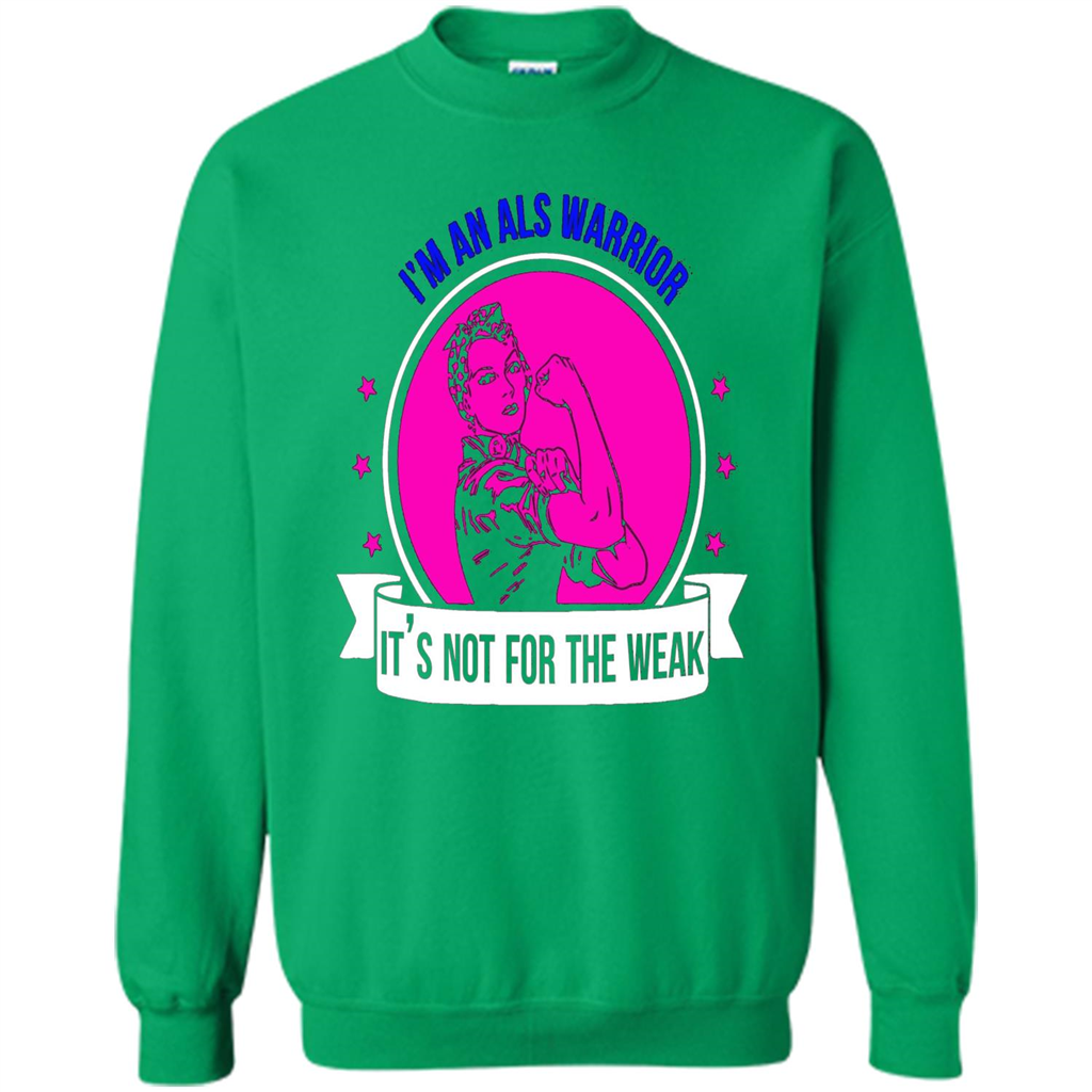 I'm An ALS Warrior T-Shirt It's Not For The Weak Irish Green
