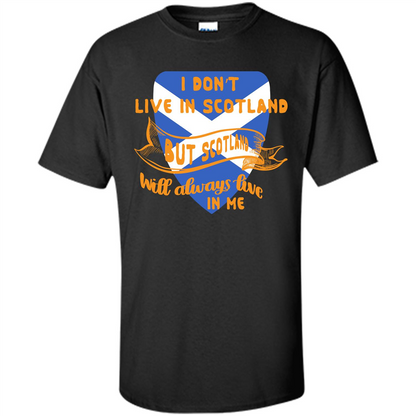 Scotland T-shirt Will Always Live In Me Black