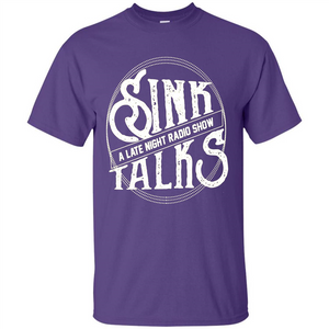 Sink Talks T-Shirt A Late Night Radio Show