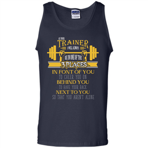Trainer T-shirt As Your Trainer I Will Always Be In One Of The 3 Places