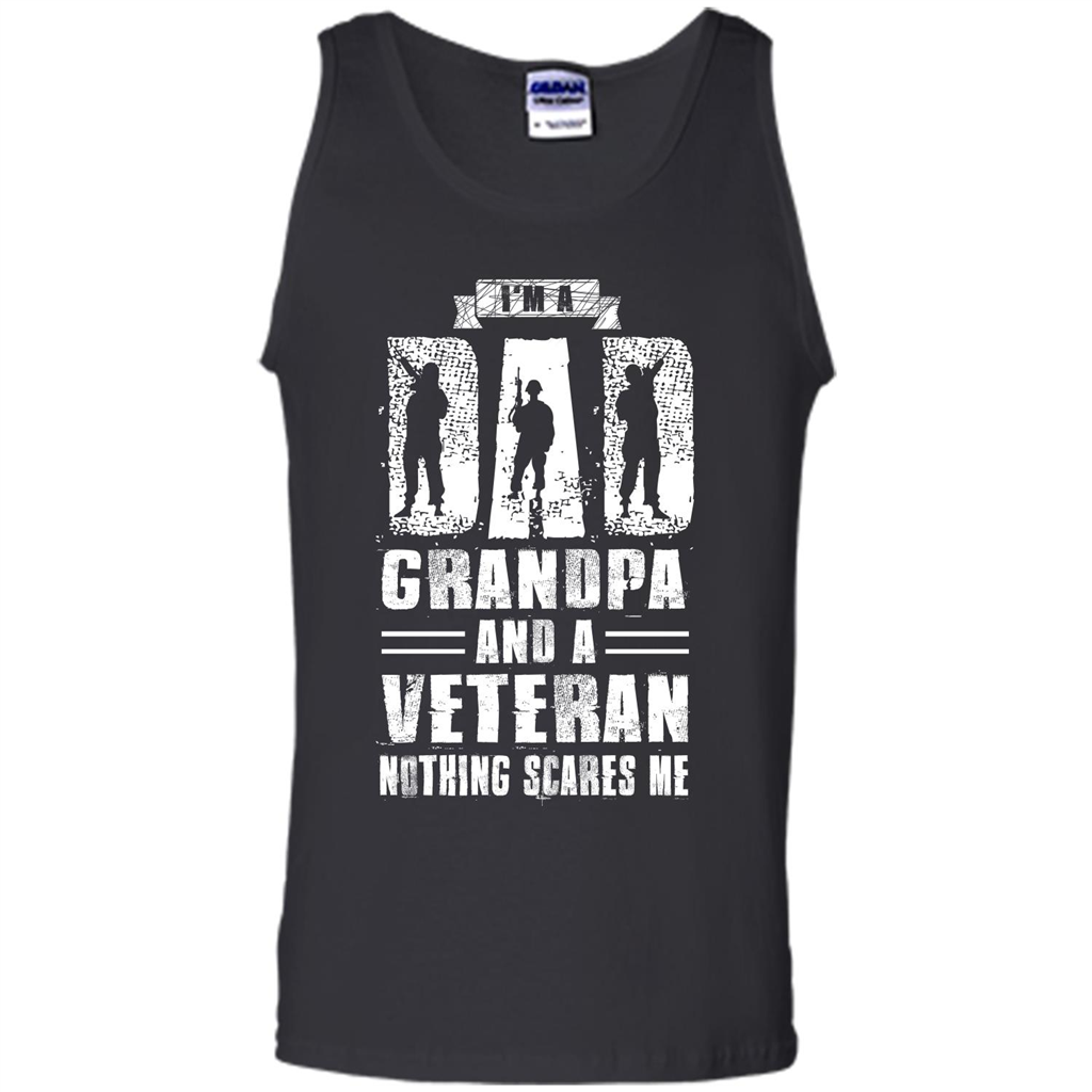 I'm A Dad Grandpa And A Veteran Nothing Scares Me T-shirt