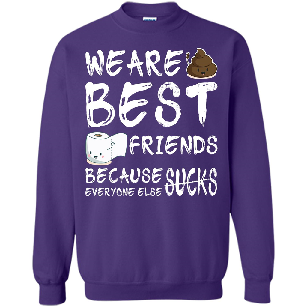 Funny Best Friends T-shirt We Are Best Friends Because Everyone Else Sucks Purple