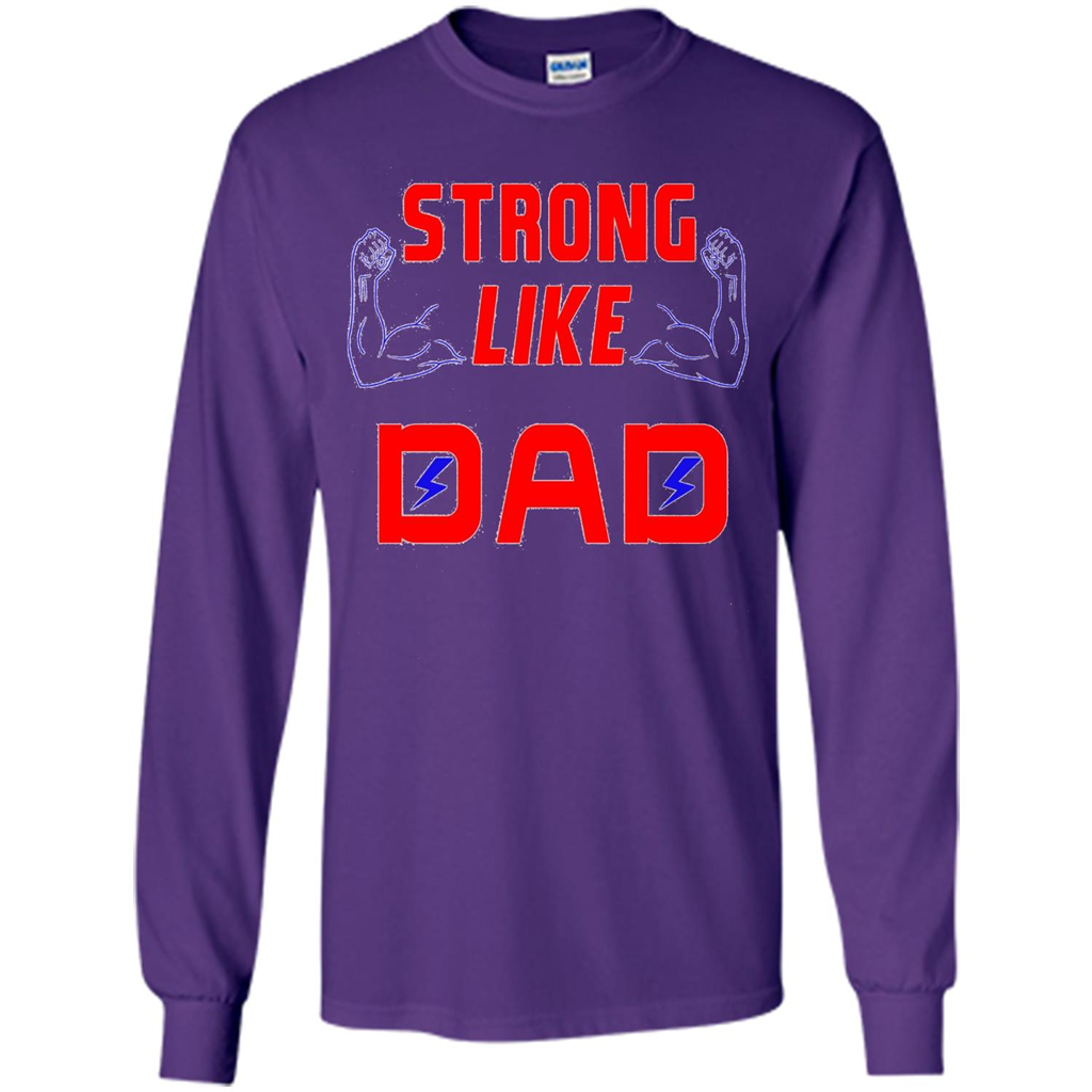 Love Dad T-shirt Strong Like Dad