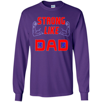 Love Dad T-shirt Strong Like Dad