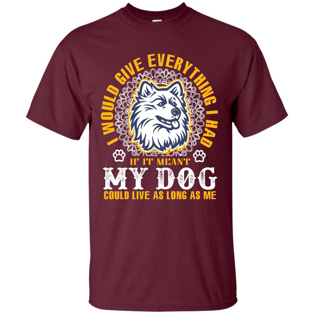 Dog T-shirt My Dog Could Live As Long As Me T-shirt Maroon