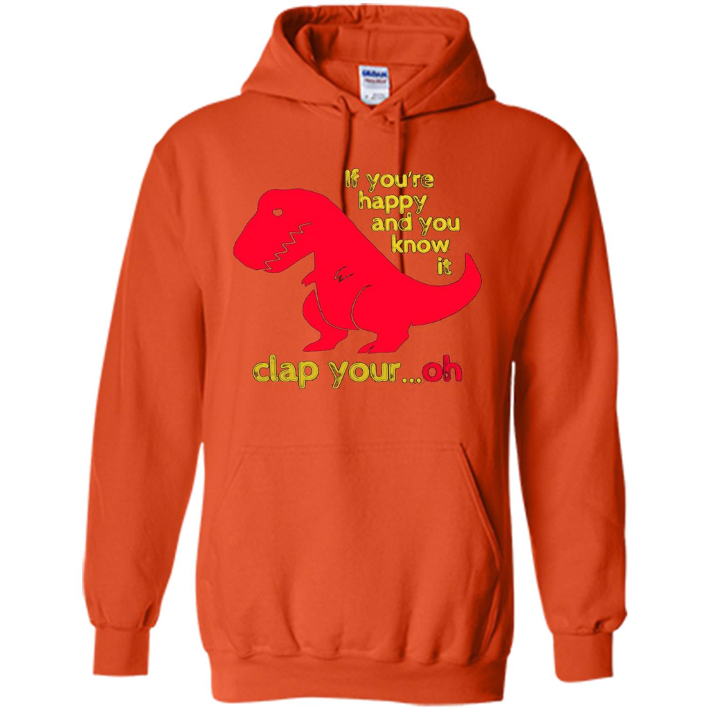 T-Rex If You'Re Happy You Know It Clap Your Oh T-shirt Orange