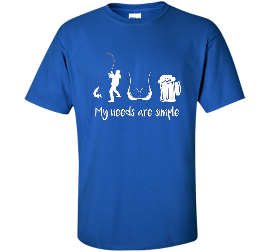 My Needs Are Simple T-shirt Royal
