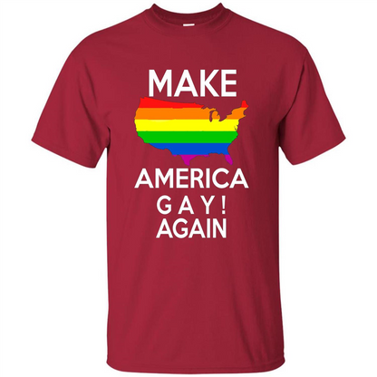 LGBT Pride T-shirt Make America Gay Again Tshirt Cardinal