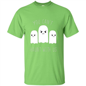 Funny Halloween Ghost T-shirt You Can't Haunt With Us T-Shirt