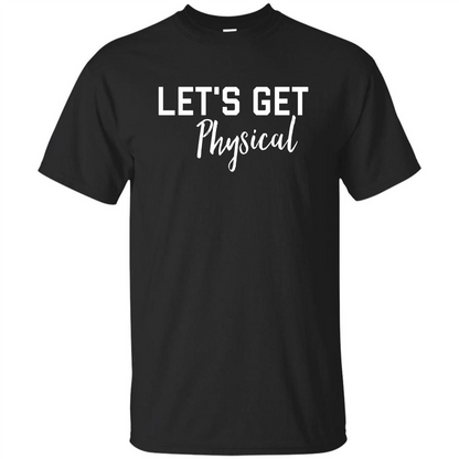 Let's Get Physical T-Shirt Black
