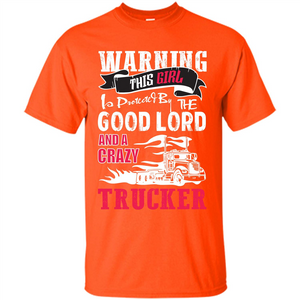 Trucker T-shirt Warning This Girl Is Protected By A Crazy Trucker