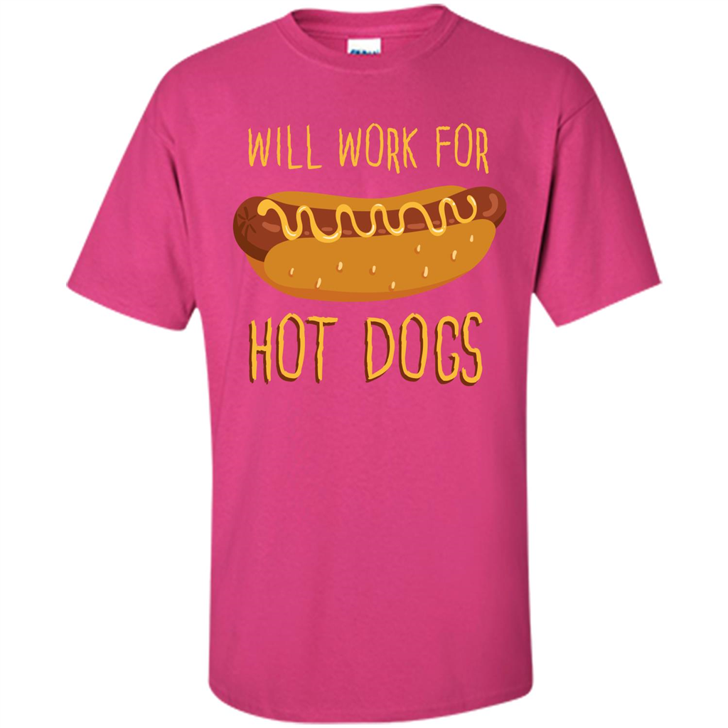 Hot Dogs T-shirt Will Work For Hot Dogs Heliconia