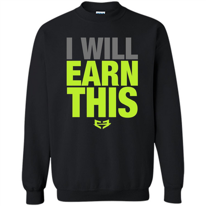 I Will Earn This T-shirt Black