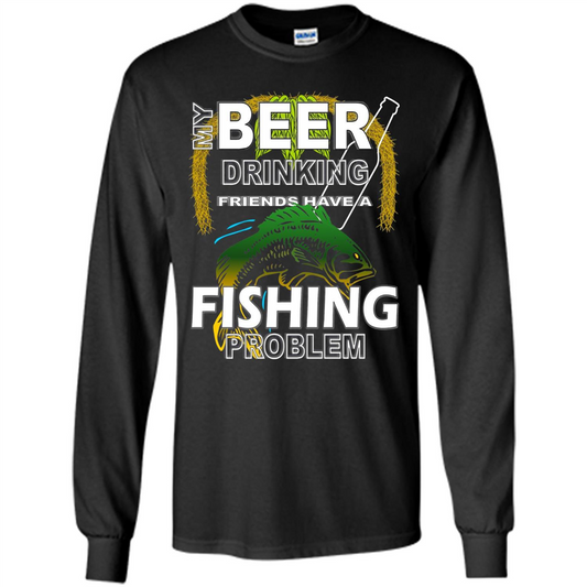 Beer Drinking Friends Have A Fishing Problem T-Shirt Black
