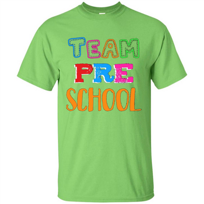 Team Preschool T-shirt Funny For Teachers T-shirt Lime