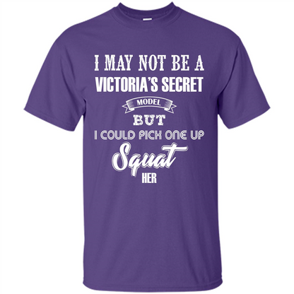 Gym Woman T-shirt I May Not Be A Victoria_Ñés Secret Model But I Could Pick One Up Squat Her Purple