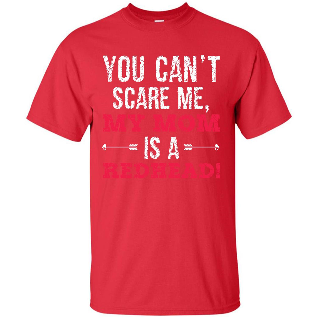 Family T-shirt You Can‰۪t Scare Me, My Mom Is A Redhead Red