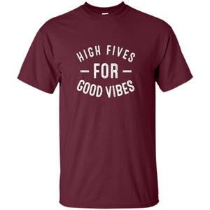 High Fives For Good Vibes T-shirt