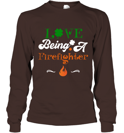 Love Being A Firefighter Saint Patricks Day Shirt Long Sleeve T-Shirt Dark Chocolate