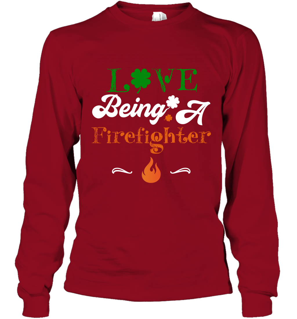 Love Being A Firefighter Saint Patricks Day Shirt Long Sleeve T-Shirt Cardinal Red