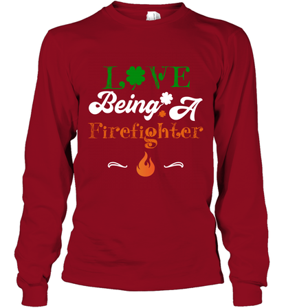 Love Being A Firefighter Saint Patricks Day Shirt Long Sleeve T-Shirt Cardinal Red