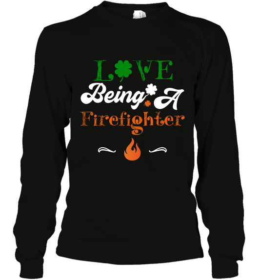 Love Being A Firefighter Saint Patricks Day Shirt Long Sleeve T-Shirt Black