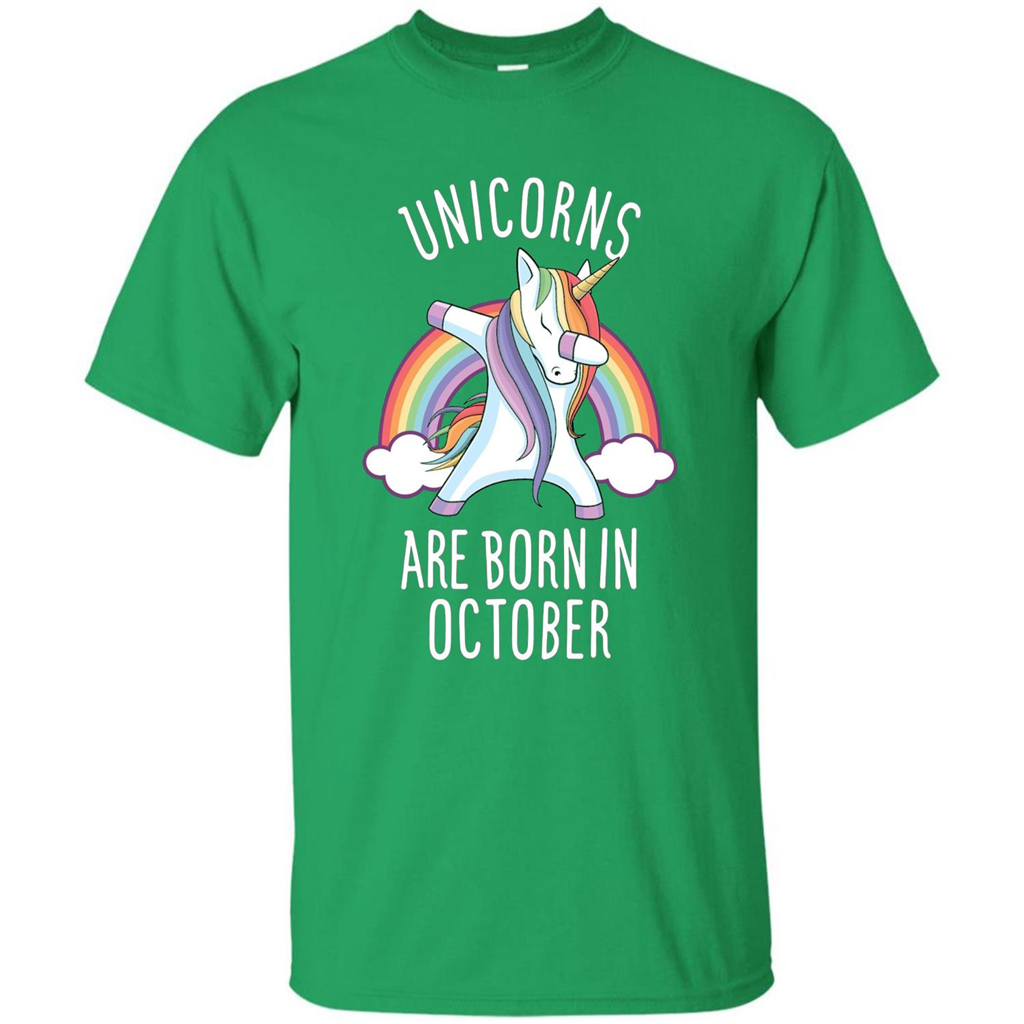 October Birthday T-shirt Unicorns Are Born In October Dabbing Irish Green